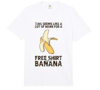 This Seems Like a lot of Work for a Free Shirt and a Banana Comfort Colors Adult Heavyweight T-Shirt