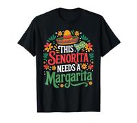This Senorita Needs A Margarita Cinco de Mayo Funny outfit T-Shirt