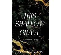 This Shallow Grave (The Tenebra Trilogy)