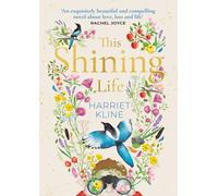 This Shining Life : a powerful novel about treasuring life