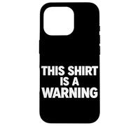 This Shirt Is A Warning Funny Fart Humor Farting Joke Farted Case for iPhone 16 Pro