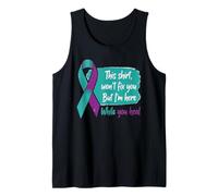 This Shirt Won't Fix You But I'm Here While You Heal Care Tank Top