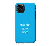 This Shit Goes Hard Minimalist Brainrot Gen Z Humor Meme Case for iPhone 11 Pro
