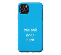 This Shit Goes Hard Minimalist Brainrot Gen Z Humor Meme Case for iPhone 11 Pro Max
