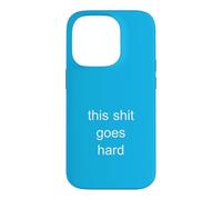 This Shit Goes Hard Minimalist Brainrot Gen Z Humor Meme Case for iPhone 14 Pro