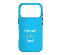 This Shit Goes Hard Minimalist Brainrot Gen Z Humor Meme Case for iPhone 17 Pro