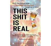 THIS SHIT IS REAL: Ditch the chicken soup... "Whiskey for the Soul" - straight up, no chase!