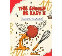 This Should be Easy II: Return of the flying meatball