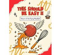 This Should be Easy Ii: Return of the flying meatball