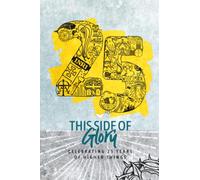 This Side of Glory: Celebrating 25 Years of Higher Things