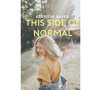 This Side of Normal: Ten Year Testimony of Trials and Faith