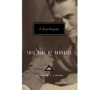 This Side Of Paradise: (Everyman's Library CLASSICS)