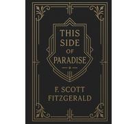This Side of Paradise (Large Print Edition): A vivid exploration of youthful ambition personal identity and romantic disillusionment in the backdrop of a transforming postwar American society