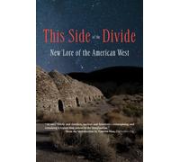 This Side of the Divide: New Lore of the American West