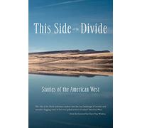 This Side of the Divide: Stories of the American West