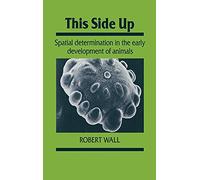 This Side Up: Spatial Determination in the Early Development of Animals: 24 (Developmental and Cell Biology Series, Series Number 24)