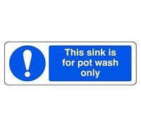 This Sink Is For Pot Wash Only - safety sign - High tack self-adhesive sticker (300mm x 100mm) Viewing Distance within 5m.