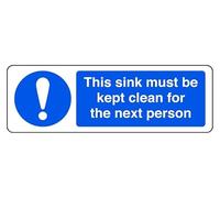 This Sink Must Be Kept Clean For The Next Person - safety sign - High tack self-adhesive sticker (150mm x 50mm) Viewing Distance within 3m.