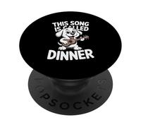 This Song Is Called Dinner Dog Lover PopSockets Adhesive PopGrip