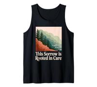 This Sorrow is Rooted in Care Environmentalist Grief Tank Top