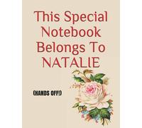 This Special Notebook Belongs To NATALIE: (HANDS OFF!)