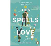 This Spells Love: An utterly spellbinding rom-com for fans of The Dead Romantics and The Do-Over (Paperback) - Kate Robb Book