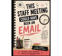 This Staff Meeting Could Have Been an Email: A Teacher Survival Journal