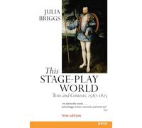 This Stage-Play World: Texts and Contexts, 1580-1625 (OPUS)