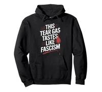 This Tear Gas Tastes Like Fascism Protest Politikal Pullover Hoodie