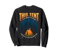 This Tent Has Seen Things Mostly Me Snoring Camper Camping Sweatshirt