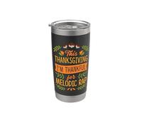This Thanksgiving I'm Thankful for Melodic Rap Stainless Steel Insulated Tumbler