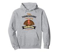 This Thanksgiving I'm very thankful to vegetarians Pullover Hoodie