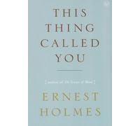 This Thing Called You by Holmes, Ernest (2007) Paperback