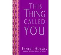 This Thing Called You (The New Thought Library Series)