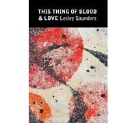 This Thing of Blood & Love