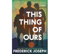 This Thing of Ours: (A Coming-Of-Age Young Adult Novel That Confronts Racism, Classism, Homophobia, and Book Banning)
