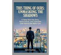 This Thing of Ours: Unmasking the Shadows: A Deep Dive into Story, Performance, and Cinematic Craft Behind the Mafia Epic