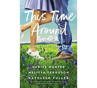 This Time Around: Three Sweet Romances