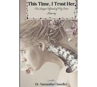 This Time, I Trust Her (The Resurrection of the Girl They Couldn't Kill)