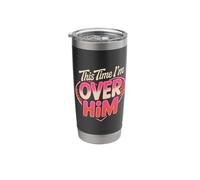 This Time I'm Over Him Breakup Healing Phase |- Stainless Steel Insulated Tumbler