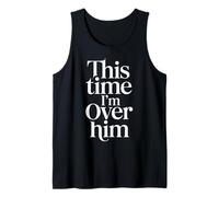 This Time I'm Over Him Breakup Healing Phase - Tank Top