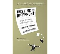 This Time Is Different: Eight Centuries of Financial Folly by Carmen M....