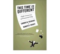 [THIS TIME IS DIFFERENT: EIGHT CENTURIES OF FINANCIAL FOLLY] BY Reinhart. Carmen M. (Author) Princeton University Press (publisher) Hardcover