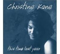 This Time Last Year by Christine Kane (1996-06-18)