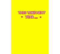 This Time Next Year Notebook - Only fools and horses fun notebook: Great gift for family, friends and colleagues