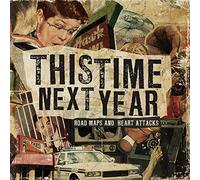 This Time Next Year - Road Maps & Heart Attacks