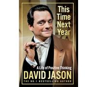This Time Next Year: A Life Of Positive Thinking