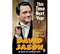 This Time Next Year : A Life Of Positive Thinking
