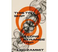 This Tiny Ship.: 1. A long strange trip.