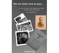 This too shall come to pass: The story of one of the 130,000 Frenchmen drafted into the Wehrmacht - Les “Malgré-Nous”